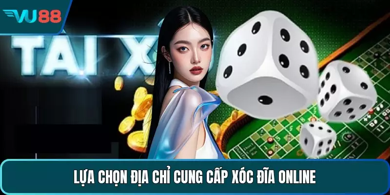 Xóc Đĩa Online Mang Lại Cơ Hội Thắng Lớn Cho Hội Viên Lựa chọn địa chỉ cung cấp xóc đĩa online