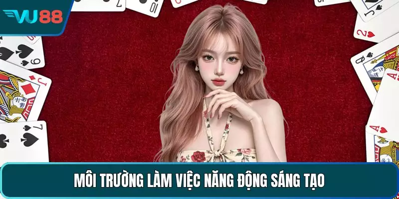 Đại Lý VU88 - Giải Pháp Khởi Nghiệp Cực Kỳ Hiệu Quả Môi trường làm việc năng động sáng tạo