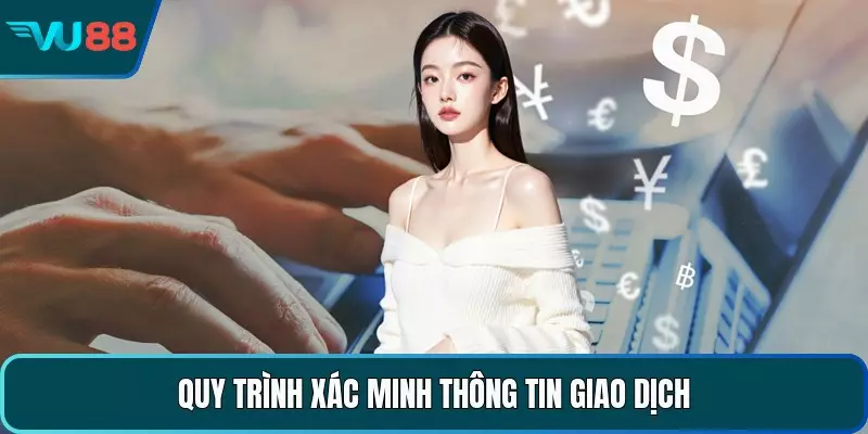 Quy trình xác minh thông tin giao dịch