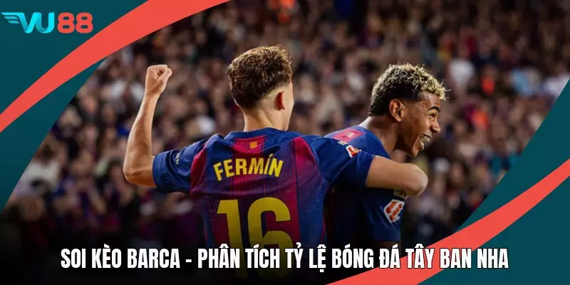 Soi Kèo Barca - Phân Tích Tỷ Lệ Bóng Đá Tây Ban Nha