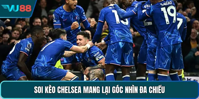 Soi Kèo Chelsea - Bí Quyết Phân Tích Hiệu Quả Từ Chuyên Gia Soi kèo Chelsea mang lại góc nhìn đa chiều