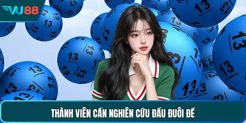 Thành viên cần nghiên cứu đầu đuôi đề