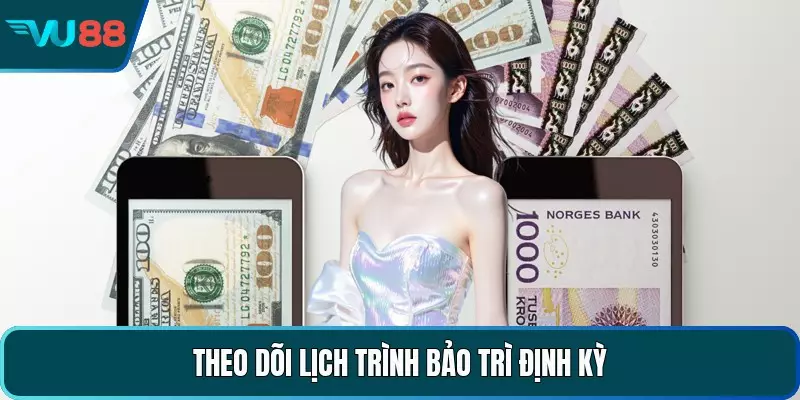 Nạp Tiền VU88 - Cẩm Nang Thực Hiện Giao Dịch Hiệu Quả Theo dõi lịch trình bảo trì định kỳ