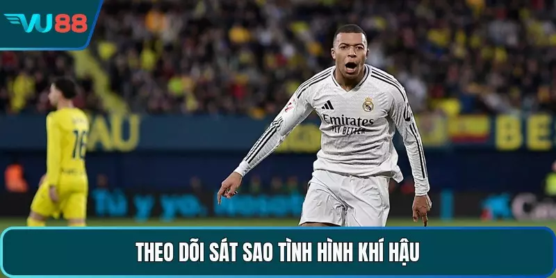 Soi Kèo Real - Cẩm Nang Phân Tích Đội Bóng Hoàng Gia Theo dõi sát sao tình hình khí hậu